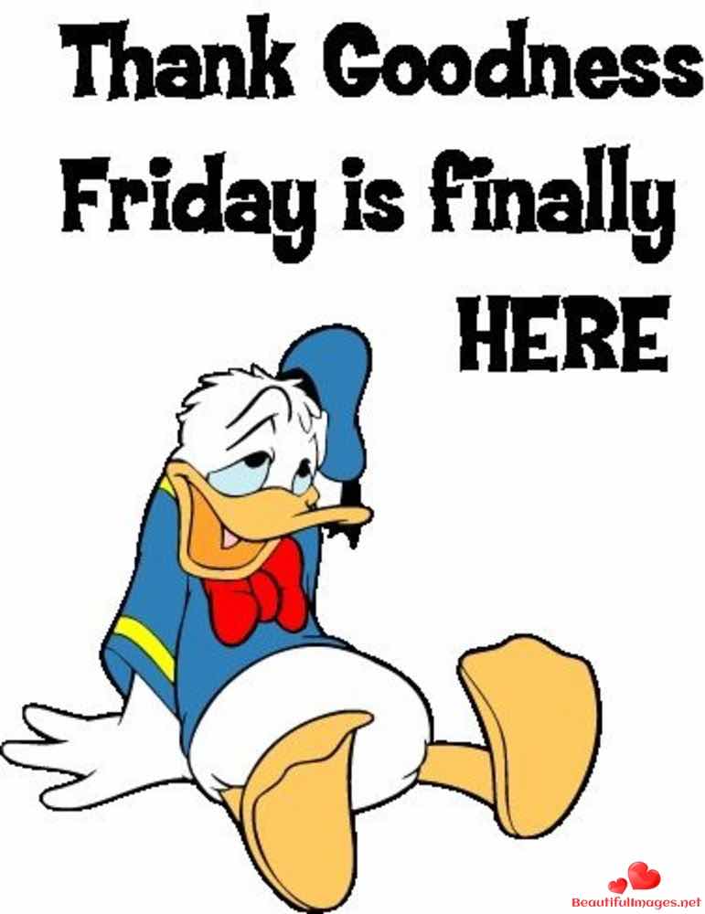 Its a final. Thank goodness. Finally Friday. Thank goodness it’s Friday!. It's finally Friday.